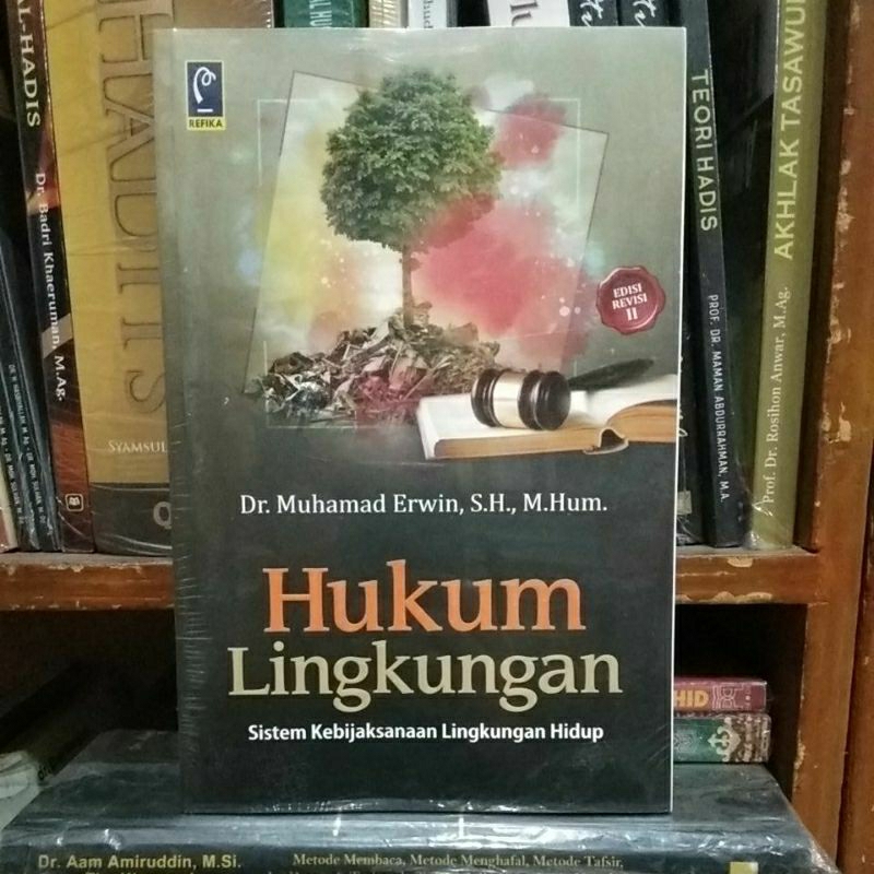 Jual Buku Original Hukum Lingkungan Sistem Kebijakan Lingkungan Hidup Dr Muhamad Erwin Sh M 0773