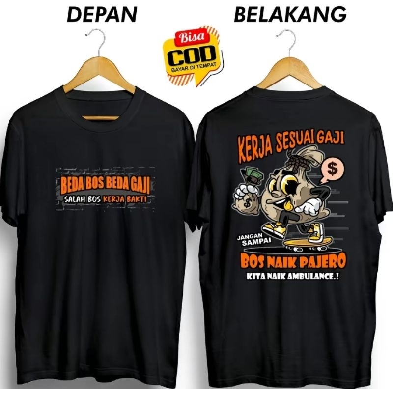 Jual KAOS BEDA BOS BEDA GAJI KERJA SESUAI GAJI JANGAN SAMPAI BOS NAIK ...