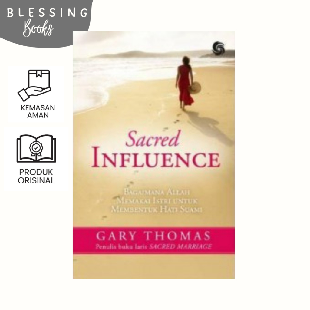 Jual Sacred Influence - Bagaimana Allah Memakai Istri untuk Membentuk ...
