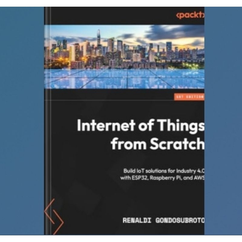 Jual Buku Internet of Things from Scratch: Build IoT solutions for ...