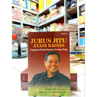( PROMO BUKU MURAH ORIGINAL ) BUKU MOTIVASI / JURUS JITU ATASI KRISIS / PENGALAMAN MUSTAFA ABUBAKAR MEMIMPIN BULOG / RUSDIONO MUKRI DAN YULIANTO / BEST SELLER / BIOGRAFI / TOKOH-TOKOH / PENGEMBANGAN DIRI /