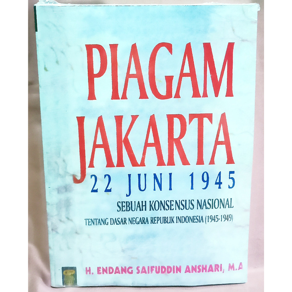 Jual Buku Piagam Jakarta 22 Juni 1945 - Sebuah Konsensus Nasional ...