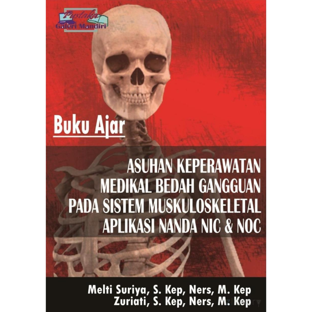 Jual Asuhan Keperawatan Medikal Bedah Gangguan Pada Sistem Muskuloskeletal Aplikasi Nanda NIC