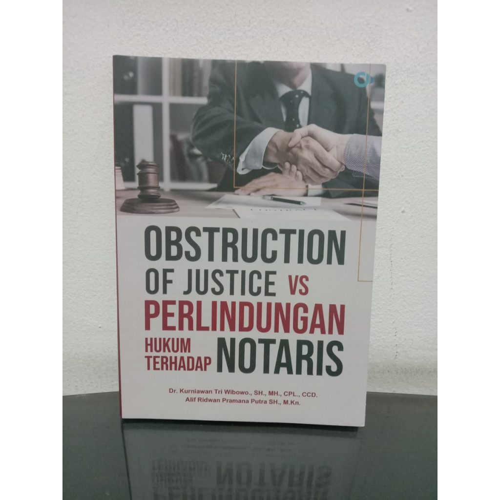 Jual OBSTRUCTION OF JUSTICE Vs Perlindungan Hukum Terhadap Notaris ...