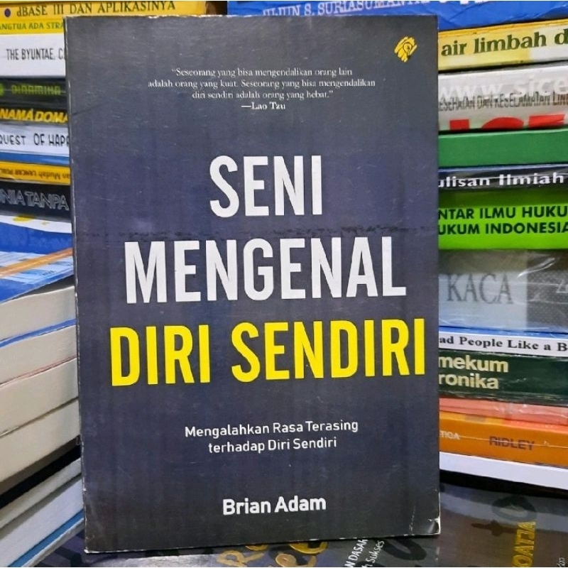 Jual Buku Seni Mengenal Diri Sendiri Mengalahkan Rasa Terasing Terhadap