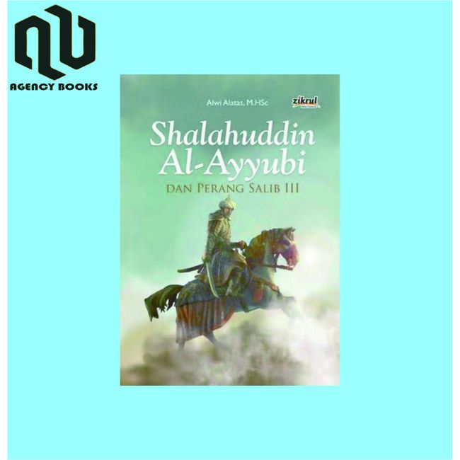 Jual ZO Shalahuddin Al Ayyubi Dan Perang Salib III - Alwi Alatas ...