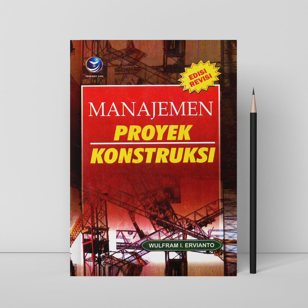 Jual Manajemen Proyek Konstruksi Edisi Revisi - Wulfram I. Ervianto ...