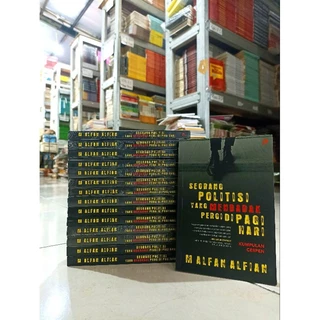 ( PROMO BUKU MURAH ORIGINAL ) BUKU SOSPOL / KUMPULAN CERPEN / SEORANG POLITISI YANG MENDADAK PERGI DI PAGI HARI / M ALFAN ALFIAN /  BEST SELLER / POLITIK / HUKUM