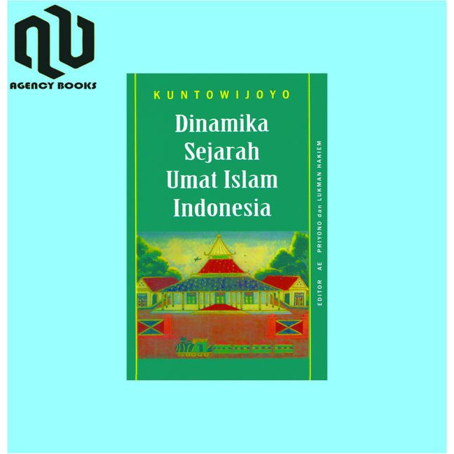 Jual Dinamika Sejarah Umat Islam Indonesia - Kuntowijoyo | Shopee Indonesia