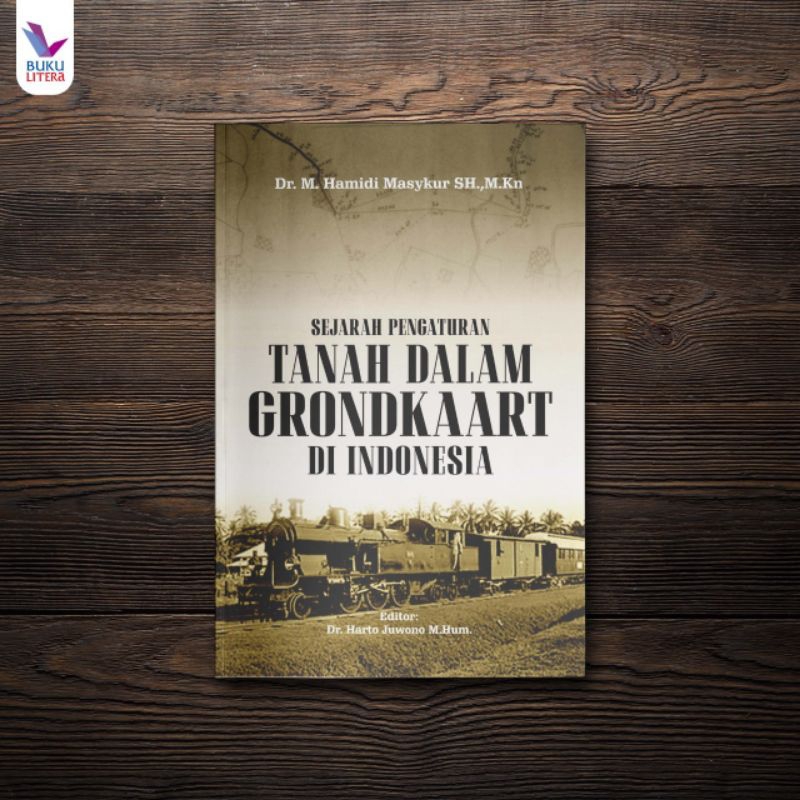 Jual Buku Sejarah Pengaturan Tanah Dalam Grondkart Di Indonesia ...