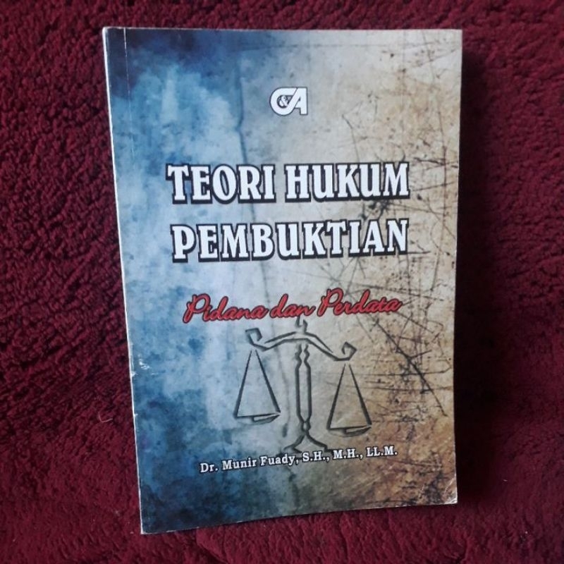 Jual TEORI HUKUM PEMBUKTIAN PIDANA DAN PERDATA - DR MUNIR FUADY SH MH ...