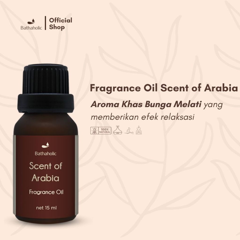 Jual Bathaholic Scent Of Arabia Fragrance Oil Aromatherapy