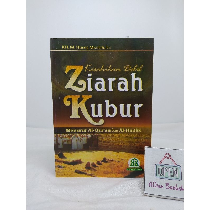 Jual BUKU KESAHIHAN DALIL ZIARAH KUBUR MENURUT AL QURAN DAN AL HADITS KH M HANIF MUSLIH Lc