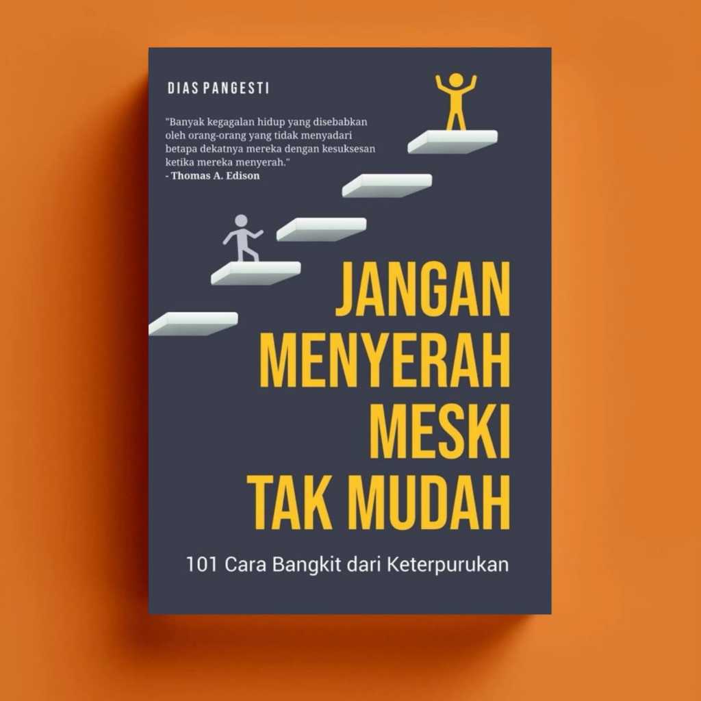 Jual Buku Motivasi Jangan Menyerah Meski Tak Mudah 101 Cara Bangkit Dari Keterpurukan