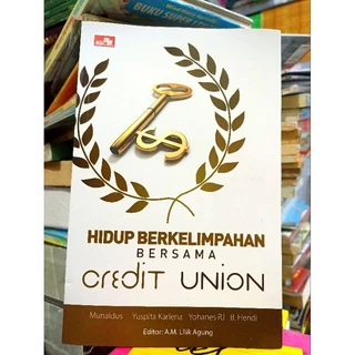( PROMO BUKU MURAH ORIGINAL ) BUKU BISNIS / HIDUP BERKELIMPAHAN BERSAMA BERSAMA OREDIT UNION / BEST SELLER / KARIR / INVESTASI /