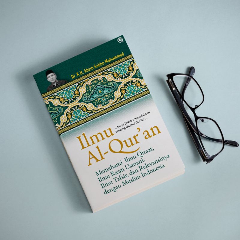 Jual Ilmu Al Quran Memahami Ilmu Qiraat Ilmu Rasm Usmani Ilmu Tafsir Dan Relevansinya 6442