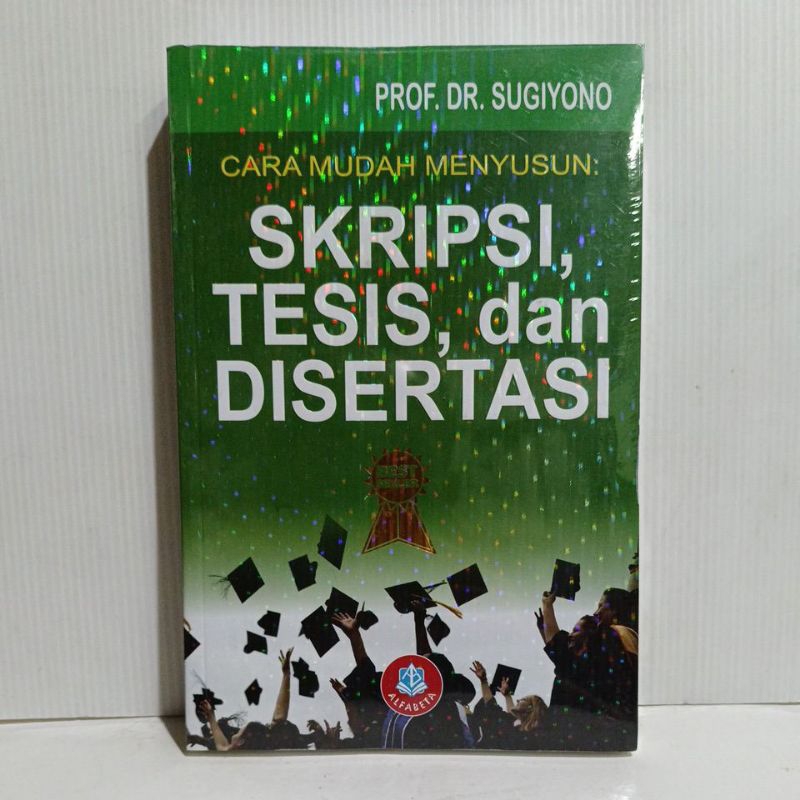 Jual BUKU CARA MUDAH MENYUSUN SKRIPSI, TESIS DAN DISERTASI SUGIYONO ...