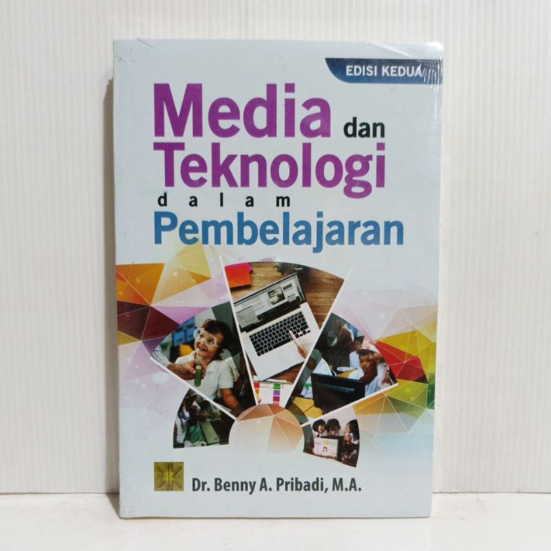 Jual Buku Media Dan Teknologi Dalam Pembelajaran Edisi 2 Benny A