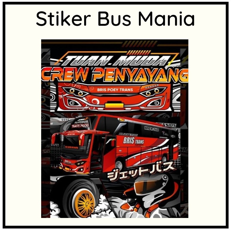 Jual Stiker Bus Mania Tuan Muda Penyayang Bis Basuri Sticker Bus Viral ...