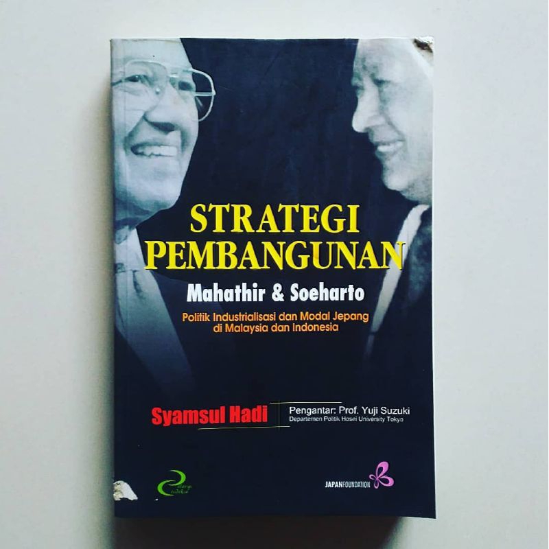 Jual STRATEGI PEMBANGUNAN MAHATHIR DAN SOEHARTO : Politik ...