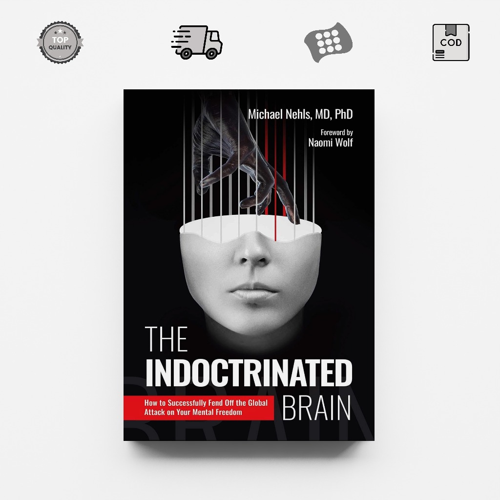Jual The Indoctrinated Brain: How to Successfully Fend Off the Global ...