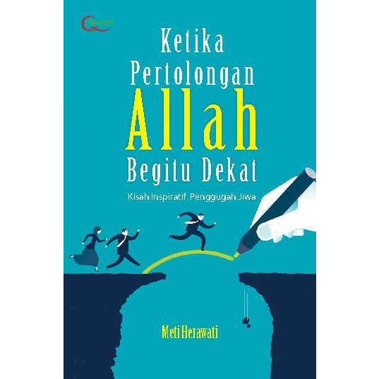 Jual Ketika Pertolongan Allah Begitu Dekat Karya Meti Herawati Shopee