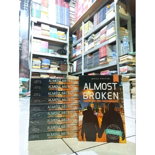 ( PROMO BUKU MURAH ORIGINAL ) NOVEL DEWASA / ALMOST BROKEN / INESIA PRATIWI / BEST SELLER / ROMANCE / FANTASI /  ALMOST BROKEN APAKAH AKU AKAN KEHILANGANMU
