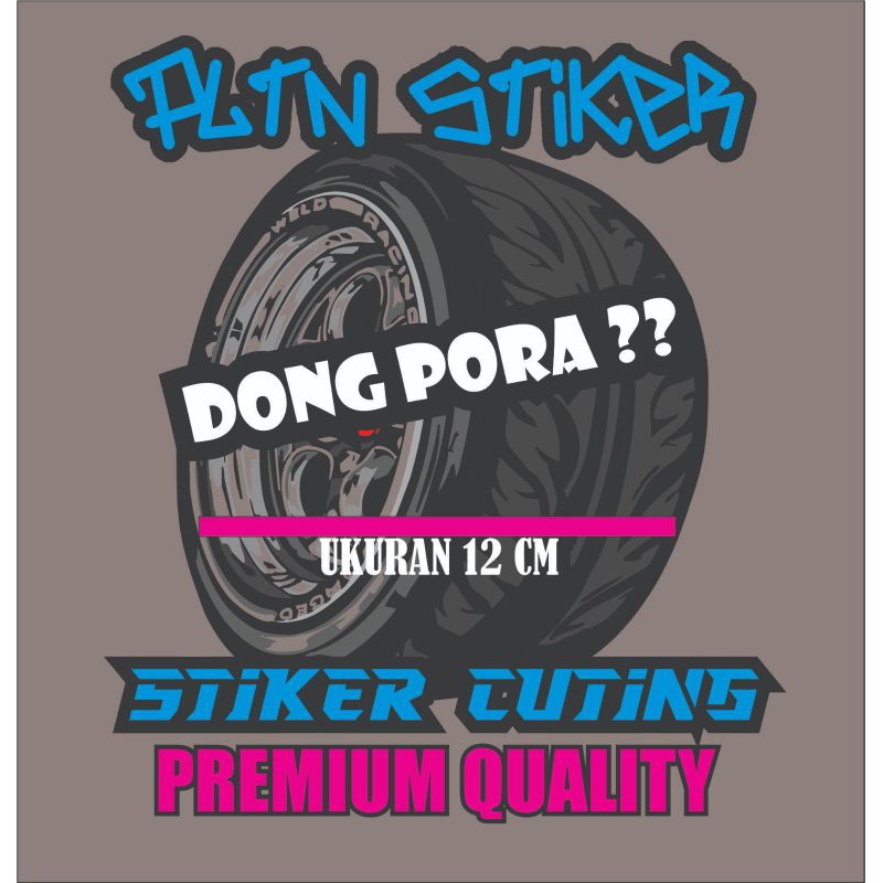 Jual stiker cuting sticker edisi dong pora?? | Shopee Indonesia