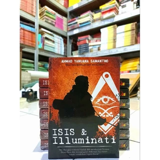 ( PROMO BUKU MURAH ORIGINAL ) BUKU POLITIK / ISIS & ILLUMINATI / AHMAD YANUANA SAMANTHO / ILLUMINATI / ISIS / SOSPOL / HUKUM / SEJARAH /