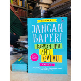( PROMO BUKU MURAH ORIGINAL ) BUKU MOTIVASI / PENGEMBANGAN DIRI / BISNIS / SELF IMPROVEMENT / JANGAN BAPER ! / RAMUAN JITU ANTI GALAU / UTAMI PRATIWI