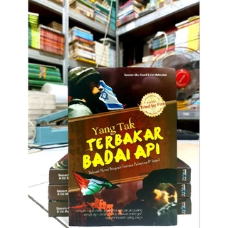Yang Tak Terbakar Badai Api - Bassam Abu-Sharif & Uzi Mahnaimi / NOVEL ISLAM / BACAAN ISLAM / NOVEL AGAMA / NOVEL ISLAMI