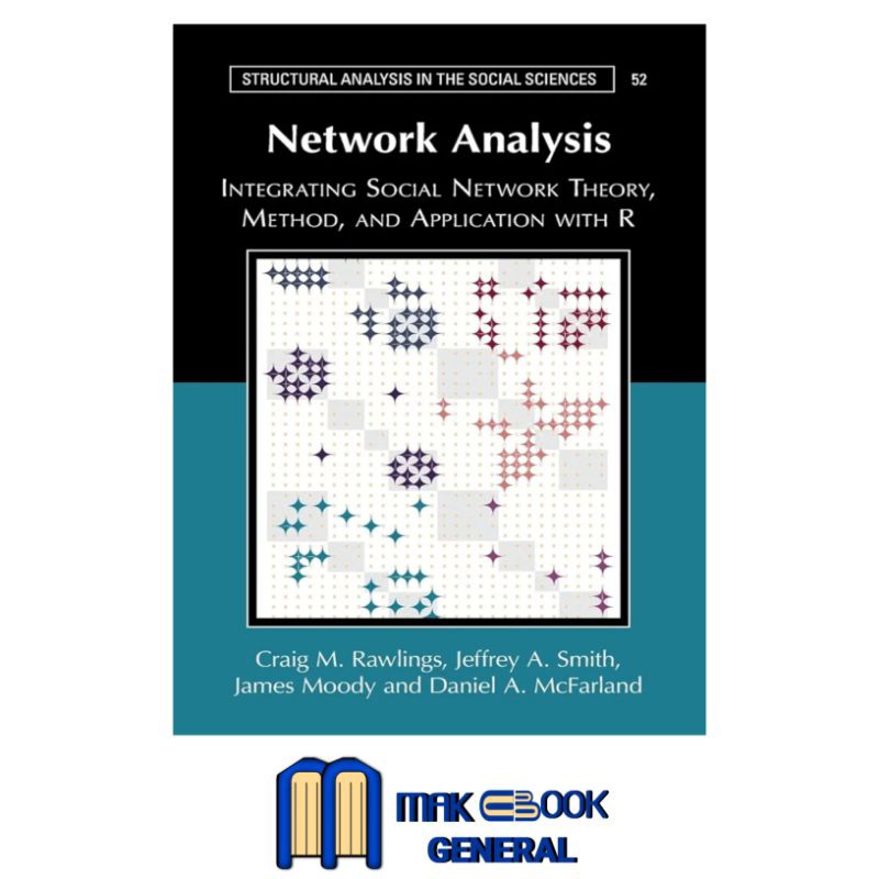 Jual Buku Network Analysis: Integrating Social Network Theory, Method ...