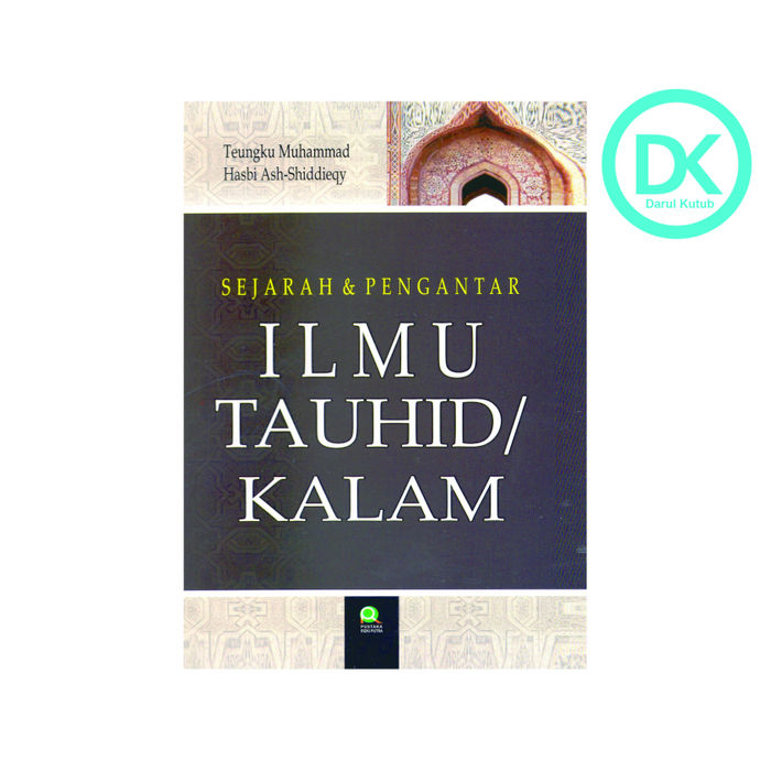 Jual Sejarah Dan Pengantar Ilmu Tauhid Kalam Teungku Muhammad Hasbi