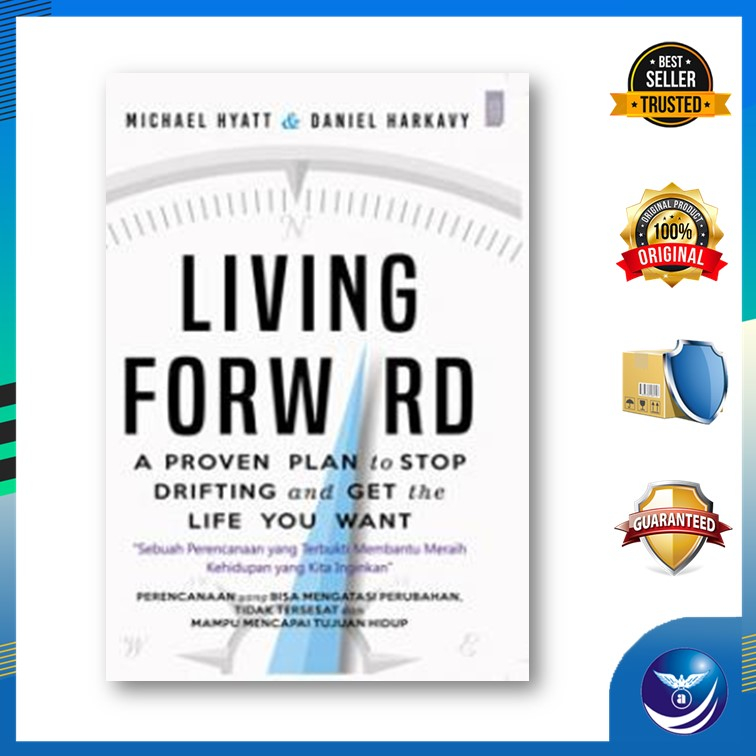 Jual buku - LIVING FORWARD, A Proven Plan to Stop Drifting and Get The ...