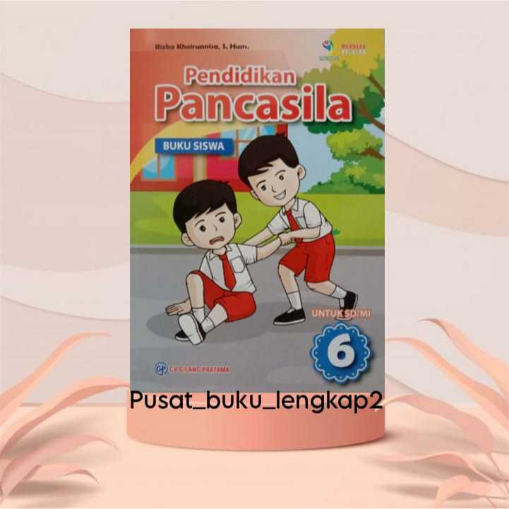 Jual BUKU SISWA PENDIDIKAN PANCASILA KURIKULUM PENGGERAK-MERDEKA KELAS ...