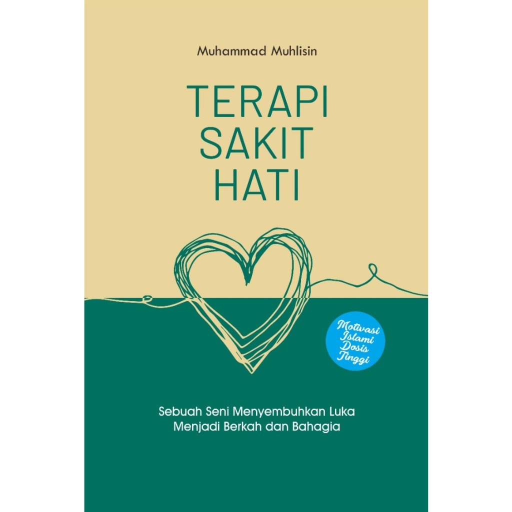 Jual Buku Terapi Sakit Hati Sebuah Seni Menyembuhkan Luka Menjadi