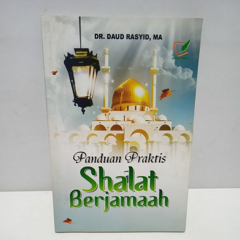 Jual Buku Original PANDUAN PRAKTIS SHALAT BERJAMAAH - DR DAUD RASYID MA ...