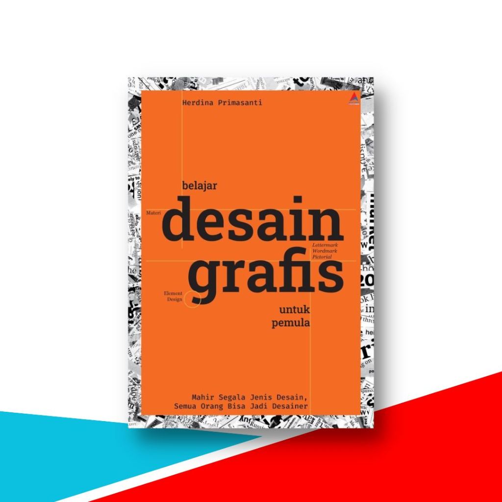 Jual Buku Desain , Belajar Desain Grafis Untuk Pemula: Mahir Segala ...