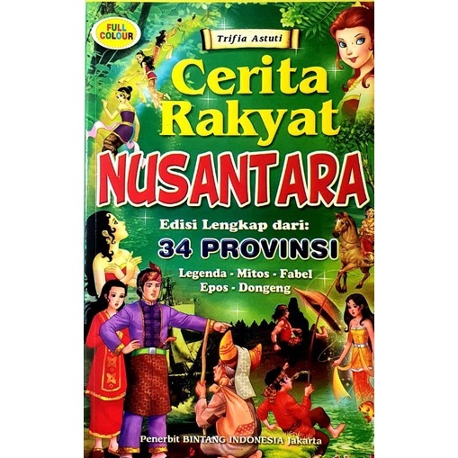 Jual Buku Cerita Rakyat Nusantara 34 Propinsi Bergambar Full Color ...