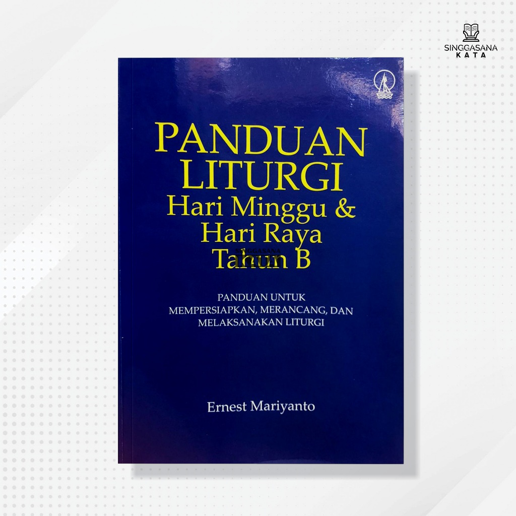 Jual Buku Panduan Liturgi Hari Minggu Dan Hari Raya Tahun B - Ernest ...