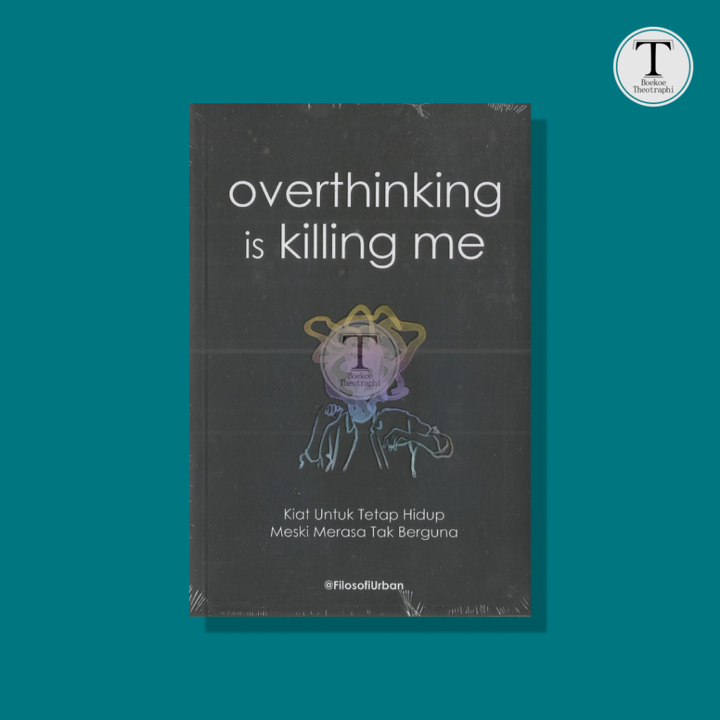Jual Overthinking Is Killing Me Filosofi Urban Shopee Indonesia