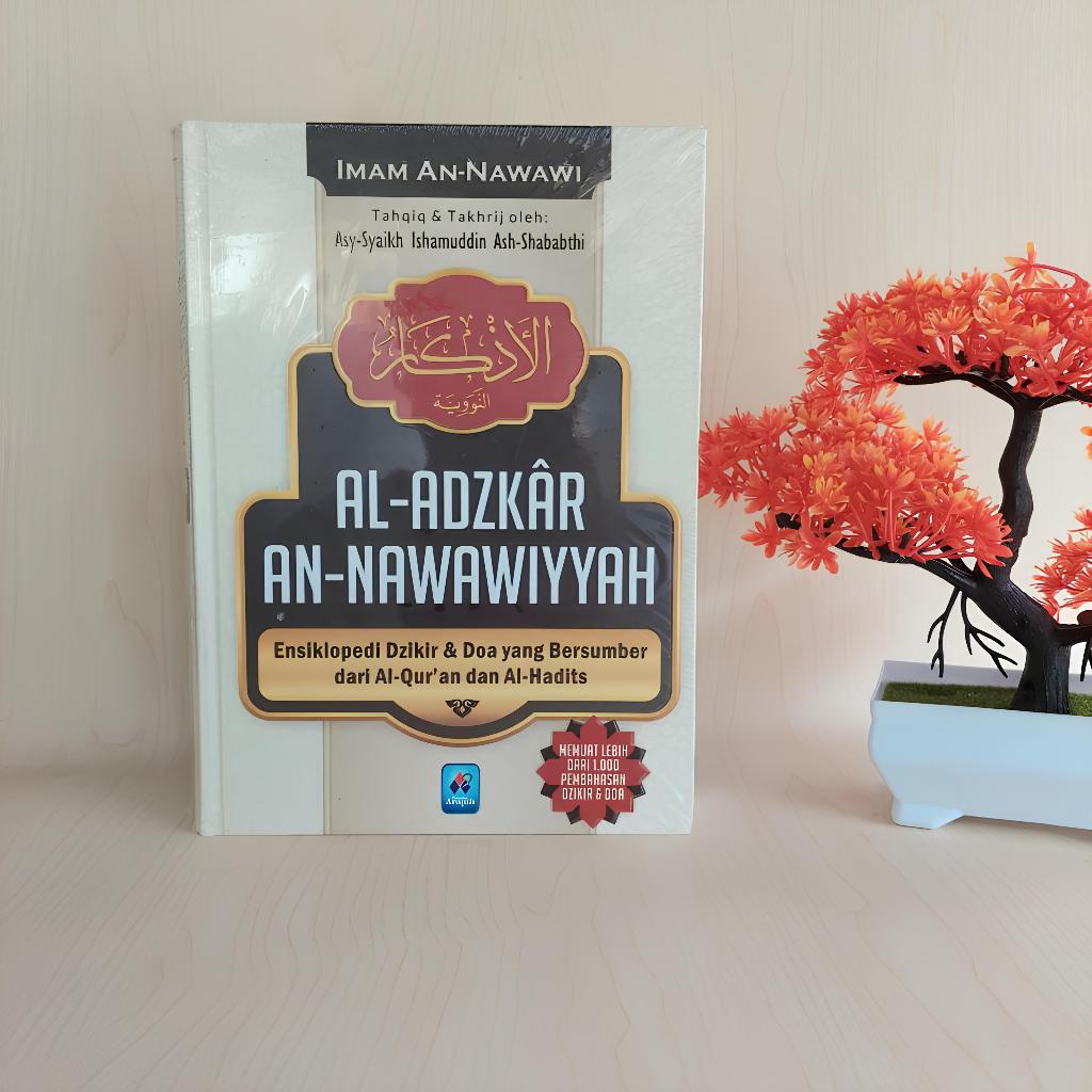 Jual Al Adzkar An Nawawiyah Ensiklopedi Dzikir Dan Doa Yang Bersumber Dari Al Qur An Dan Hadits