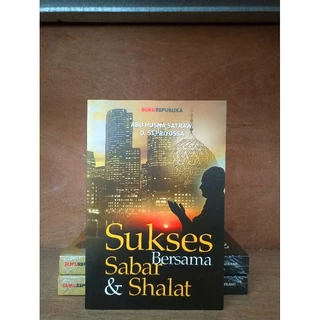 ( PROMO BUKU MURAH ORIGINAL ) BUKU MOTIVASI / SUKSES BERSAMA SABAR & SHALAT / ABU HUSNA SATRAWI D. SEPRIYOSSA / BEST SELLER / ISLAM / BACAAN ISLAM / MOTIVASI AGAMA - ISLAM / PENGEMBANGAN DIRI /