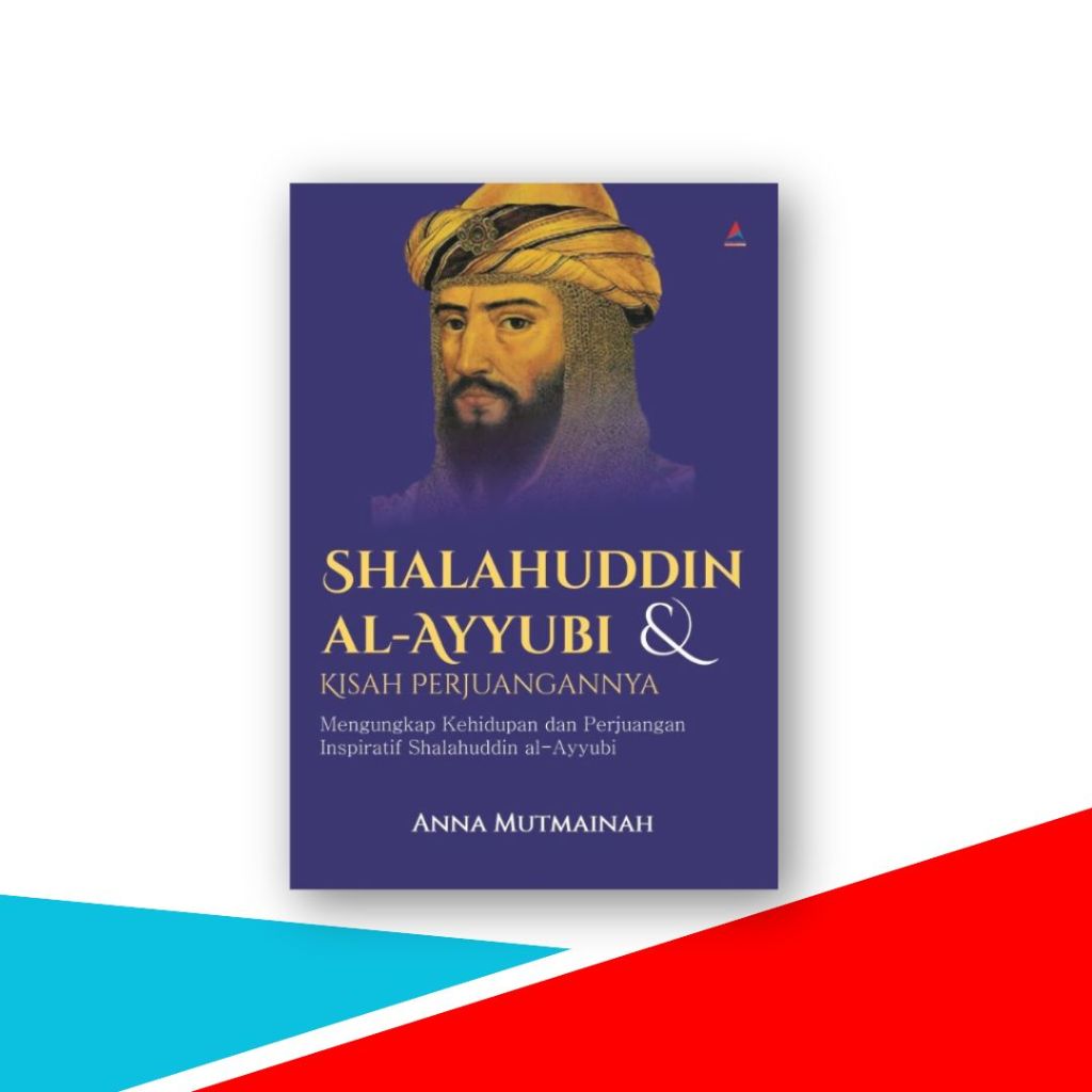 Jual Buku Shalahuddin Al-Ayyubi & Kisah Perjuangannya , Mengungkap ...