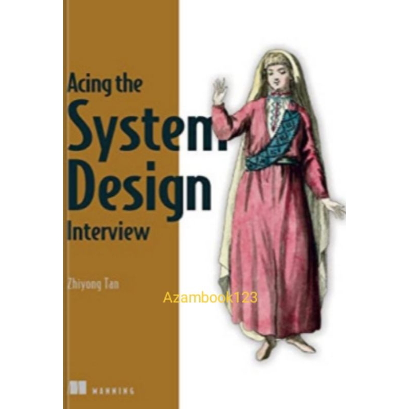 Jual Buku Acing the System Design Interview by Zhiyong Tan | Shopee ...