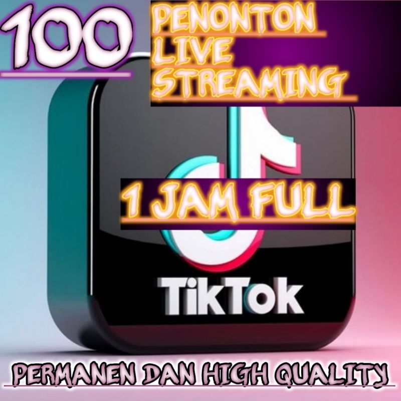 Jual Penonton Live Streaming Tiktok 1jam Full - View Live Streaming ...