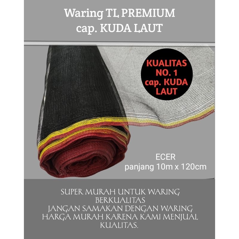 Jual waring TL premium cap kuda laut 10 meter x 1,2 meter Shopee