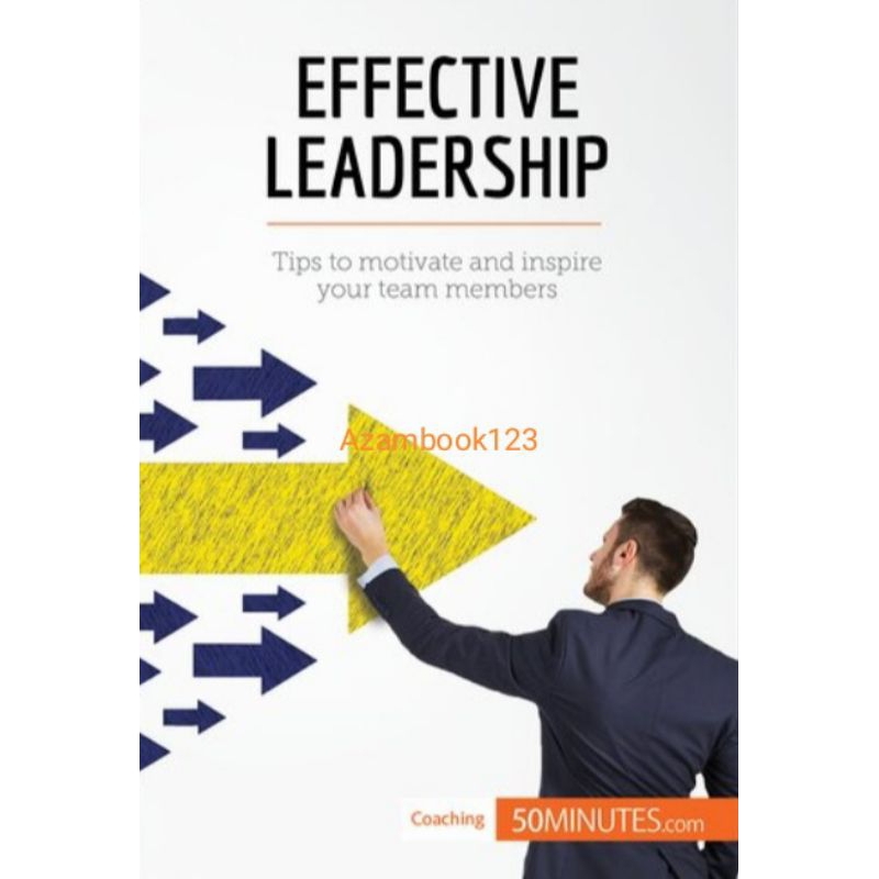 Jual Buku Effective Leadership: Tips to motivate and inspire your team ...