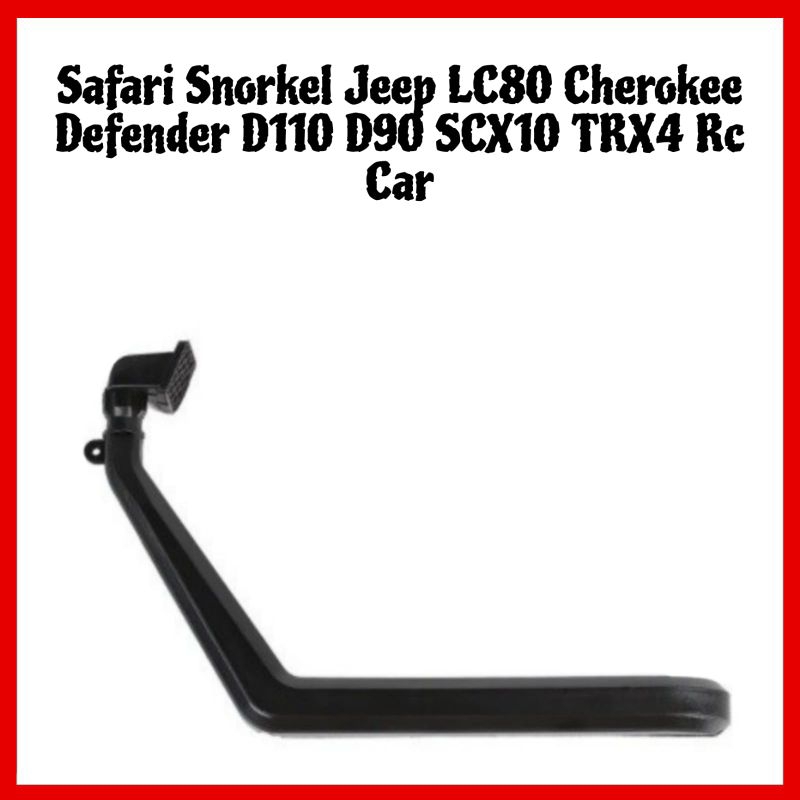 Jual Safari Snorkel Jeep LC80 Cherokee Defender D110 D90 SCX10 TRX4 Rc