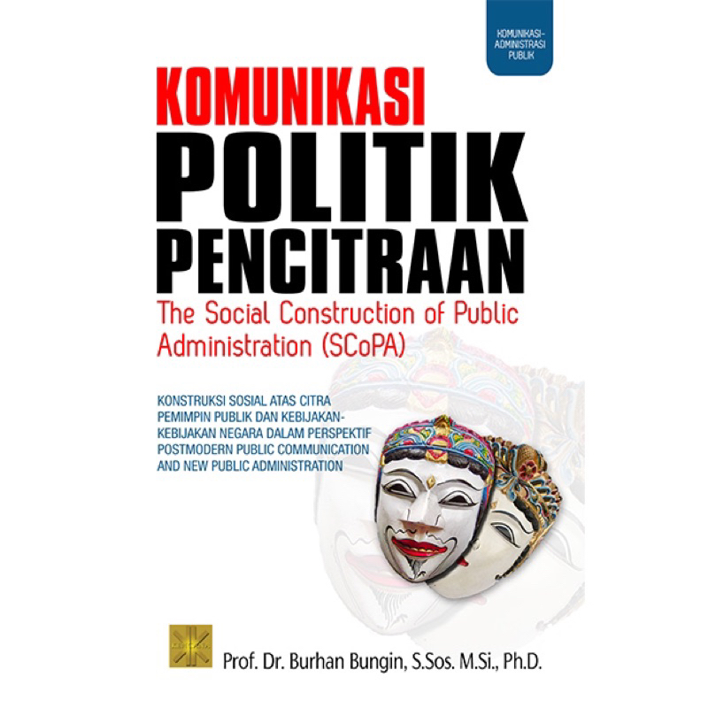 Jual Komunikasi Politik Pencitraan The Social Construction Of Public ...